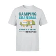Camping Grandma Young At Heart Slightly Older In Other T Shirt
