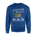 Cool Camping Dad - My Favorite Camping Buddy Calls Me Dad Sweatshirt