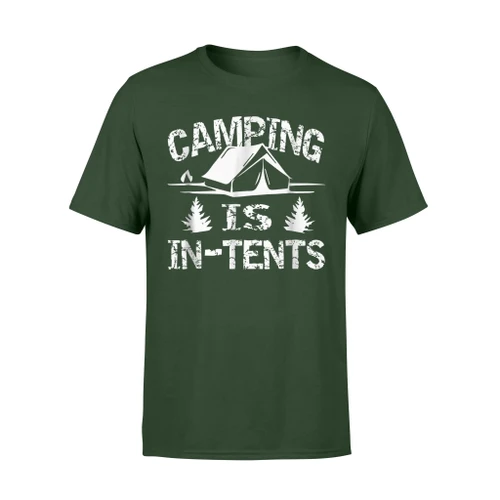 Camping Is In Tents  T Shirt