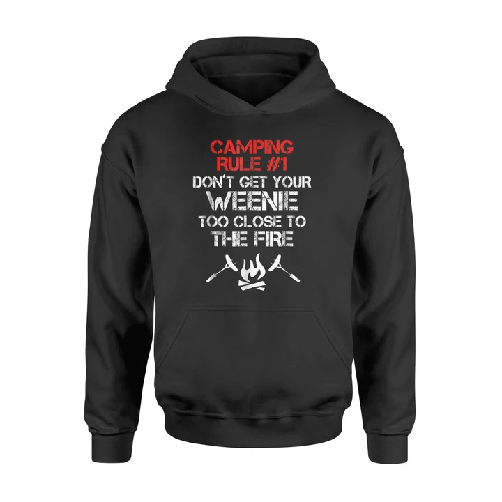 Camping Rules Don't Get Your Weenie Too Close To The Fire Hoodie