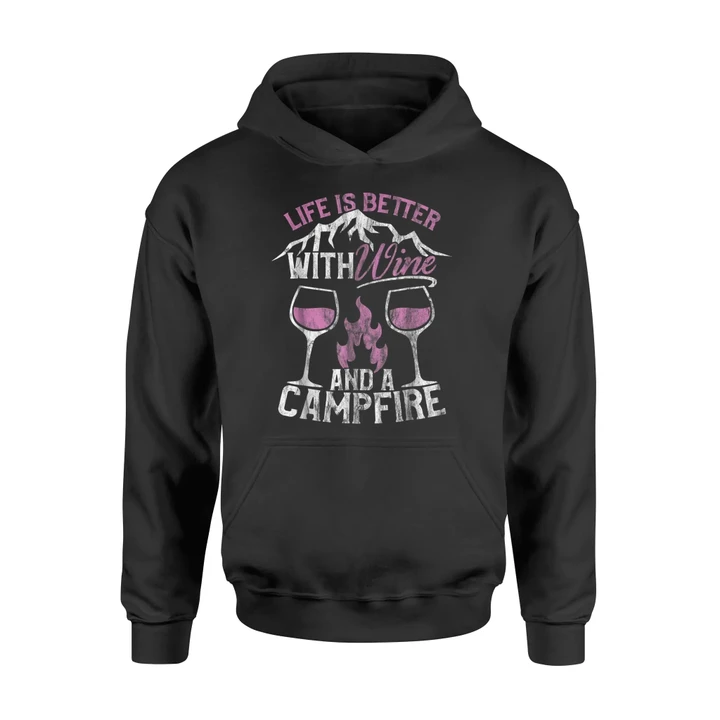 Camping And Wine Life Better With Wine And Campfire Hoodie