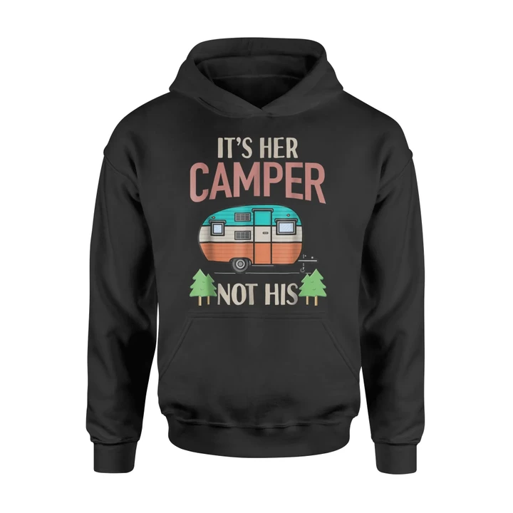 It's Her Camper Not His Hoodie