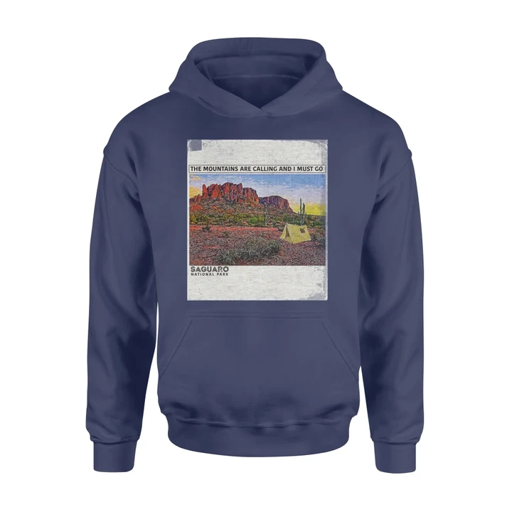 Saguaro National Park Hoodie The Mountains Are Calling And I Must Go #Camping
