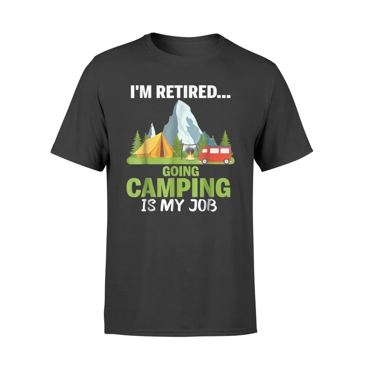 I'm Retired... Camping Funny T Shirt
