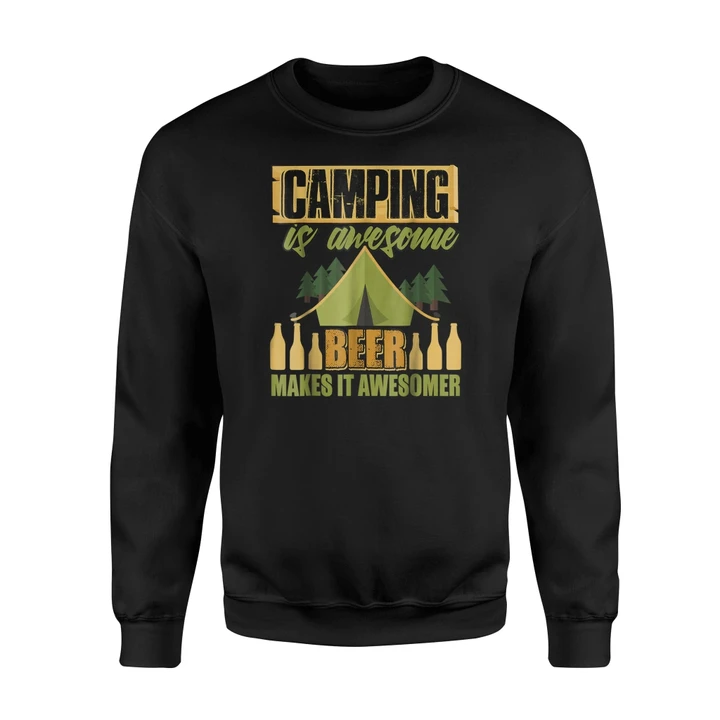 Camping Is Awesome Beer Make It Awesomer Sweatshirt