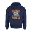 A Real Man To Be A Fishing Dad Hoodie