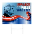 Impeach At The Polls Vote 2020 Yard Sign 4th Of July Independence Day
