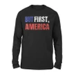 But First America Premium Long Sleeve T-Shirt