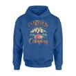 Funny Camping I'd Rather Be Camping Hoodie