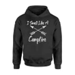 I Smell Like A Campfire Camping Hoodie