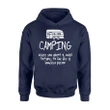 Camping Is Living Like A Homeless Funny Camping Hoodie