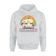 It's All Good In The Trailer Hood Camping Glamping Hoodie