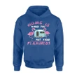 Home Is Where You Put Your Flamingos Camping Hoodie