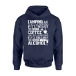 Camping Is My Life Drink Coffee And Drink Alcohol Hoodie