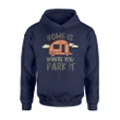 Home Is Where You Park It Camping Glamping Adventure Hoodie