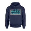 I Am A Happy Camper Hoodie