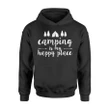 Camping Is My Happy Place Camping For Women Men Funny Hoodie