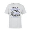 I Work To Support My Wife's Camping Addiction T Shirt