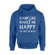Camping Makes Me Happy You Not So Much Camper Forest Hoodie
