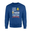 Camping Shirt I Light Fires And Make Beer Disappear Sweatshirt