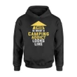 Camping Gift What A Camping Addict Looks Like Hoodie