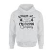 I'm Going Camping Hoodie