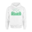 Funny I'd Rather Be Camping For Campers Hoodie
