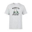 Born To Ride Fun Golf Cart Gift For Golfer Or Camper T Shirt