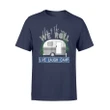 Funny Camping This Is The Way We Roll Live Laugh Camp T Shirt