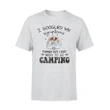I Googled My Symptoms Turned Out I Just Need To Go Camping T Shirt