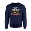 Camping Accessories Life Is Better With Beer And A Campfire Sweatshirt