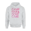 Camp Hair Don't Care Camping Camper Men Women Hoodie