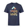 Camping Is Intents T Shirt