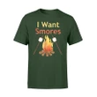 I Want Smores Camping T Shirt