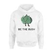 Be The Bush Gamers Player Camper Camping Hoodie