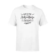 And So The Adventure Begins Camping Gift T Shirt