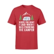 Funny Sorry For What I Said When I Was Parking The Camper T Shirt