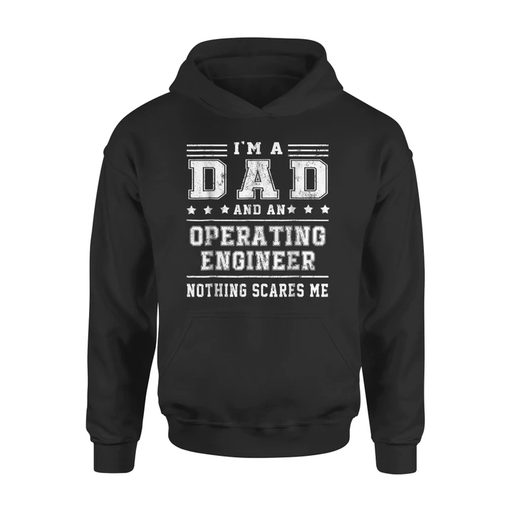 A Dad And Operating Engineer Hoodie