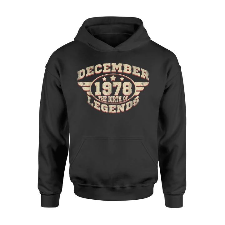 1978 December The Birth Of Legends 39 Years Old Gift For BirthdayHoodie