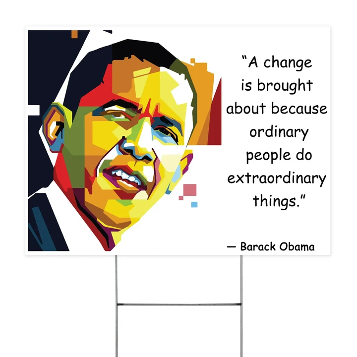 A Change Is Brought About Because Ordinary People Do Extraordinary Things Yard Sign 4th Of July Independence Day