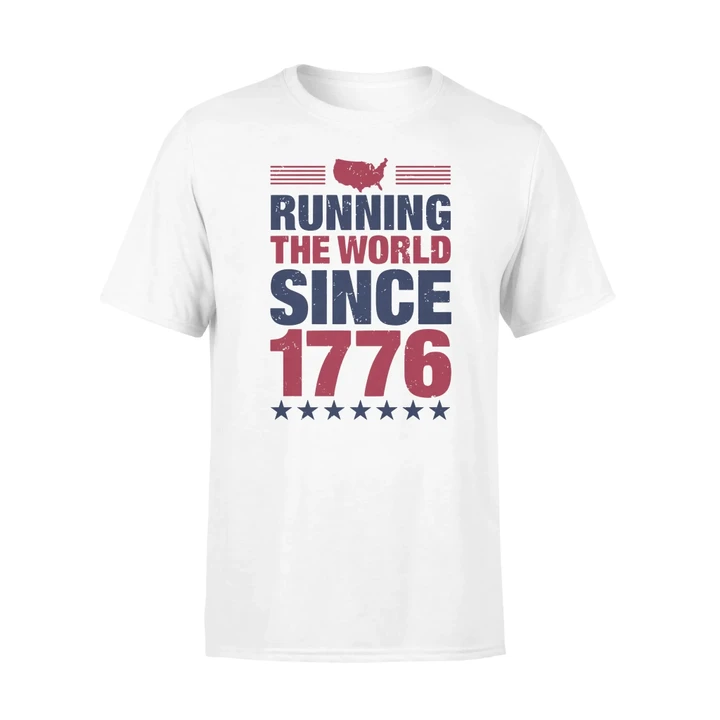 Running The World Since 1776 T-Shirt 4th Of July Independence Day