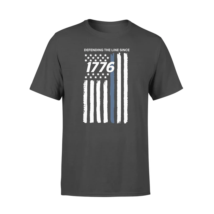 Defending The Line Since 1776 T-Shirt 4th Of July Independence Day