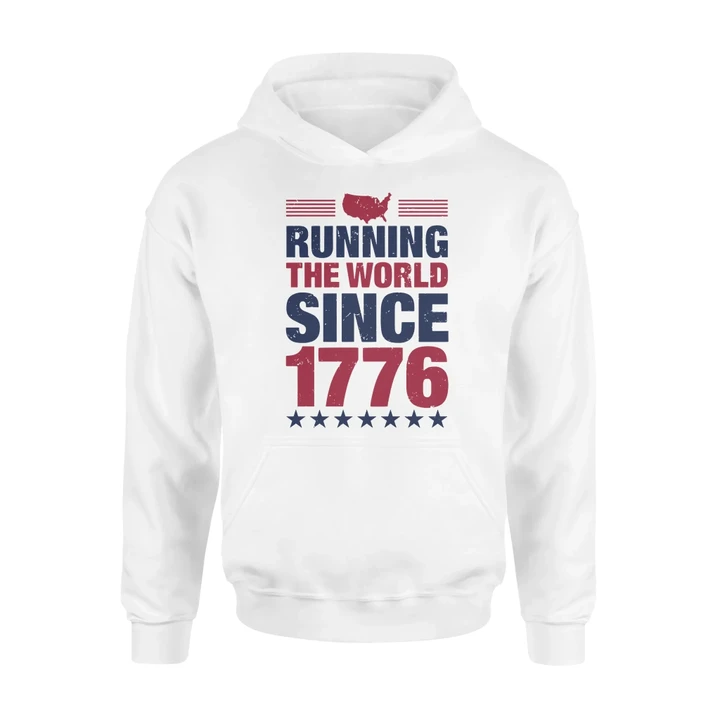 Running The World Since 1776 Hoodie 4th Of July Independence Day