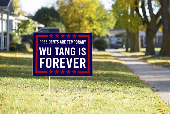 Presidents Are Temporary Wu Tang Is Forever Yard Sign #Election2020
