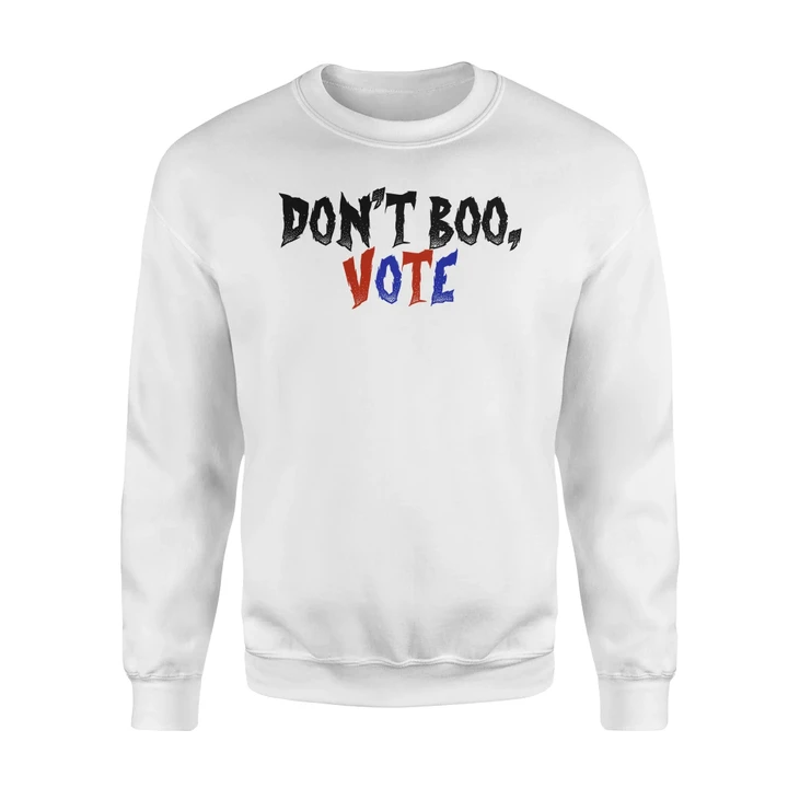 Halloween Sweatshirt Don't Boo Vote #Halloween