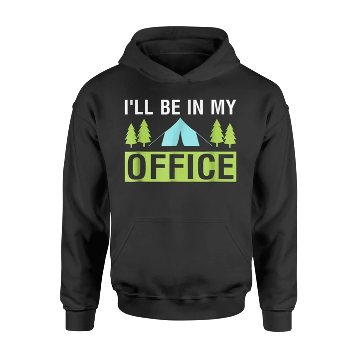 I'll Be In My Office Camping Hoodie