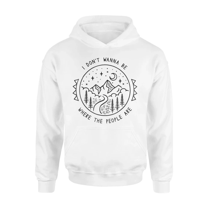I Don't Wanna Be Where The People Are Camping Art Funny Hoodie