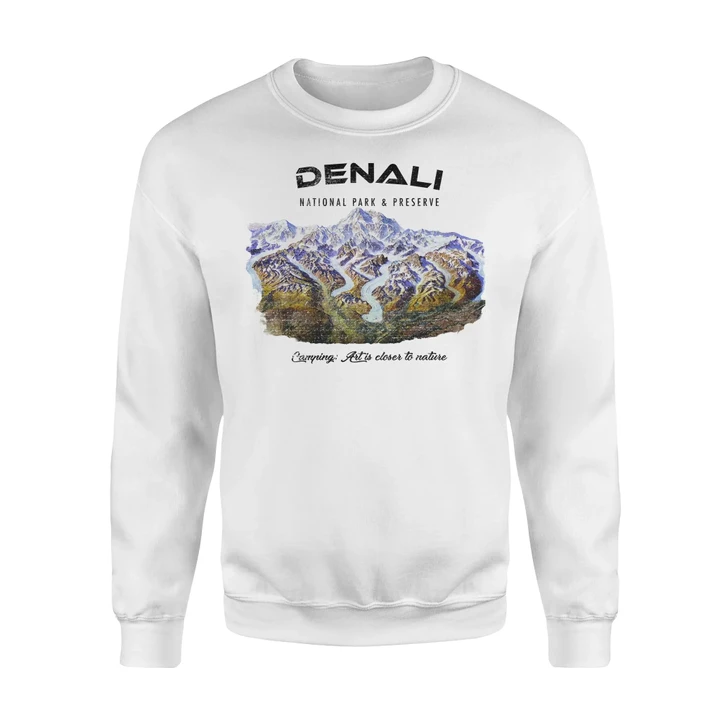 Denali National Park & Preserve Sweatshirt Camping Art Is Closer To Nature #Camping