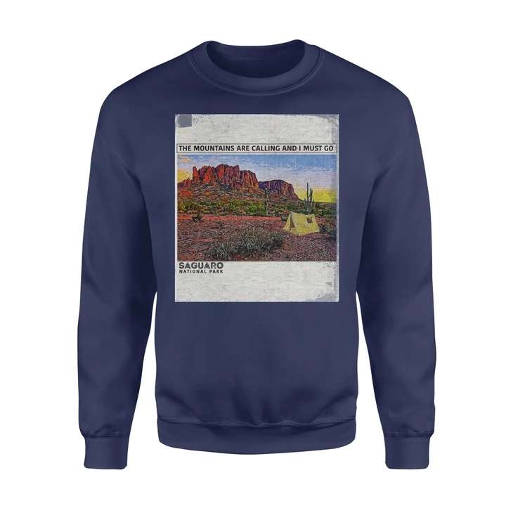 Saguaro National Park Sweatshirt The Mountains Are Calling And I Must Go #Camping