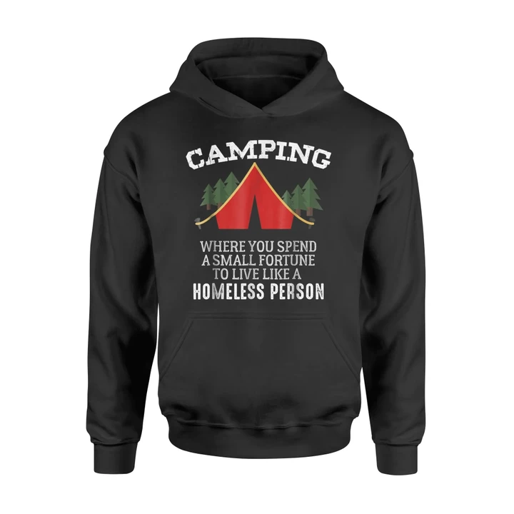 Camping Clothes Funny Live Like A Homeless Person Hoodie